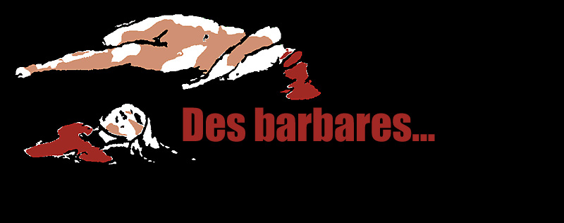 Bandeau du site Des barbares... BandeauBarbares.jpg
