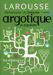 Dictionnaire du français argotique Dictionnaire du français argotique