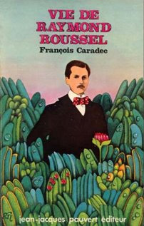 Vie de Raymond Roussel Vie de Raymond Roussel