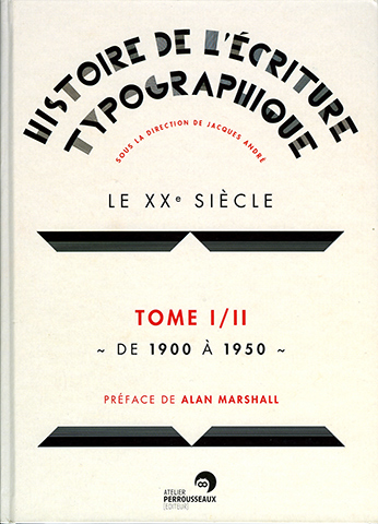 Histoire de l'écriture typographique, le 20e siècle de 1900 à 1950 Histoire de l'écriture typographique, le 20e siècle de 1900 à 1950
