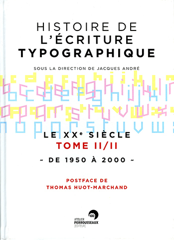 Histoire de l'écriture typographique, le 20e siècle de 1950 à 2000 Histoire de l'écriture typographique, le 20e siècle de 1950 à 2000