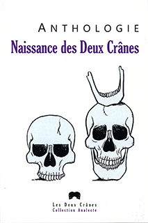 Anthologie, Naissance des Deux Crânes Anthologie, Naissance des Deux Crânes